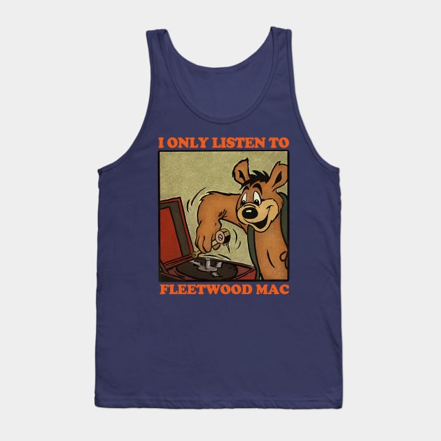 I Only Listen To Fleetwood Mac / Retro Comic Design Tank Top by DankFutura